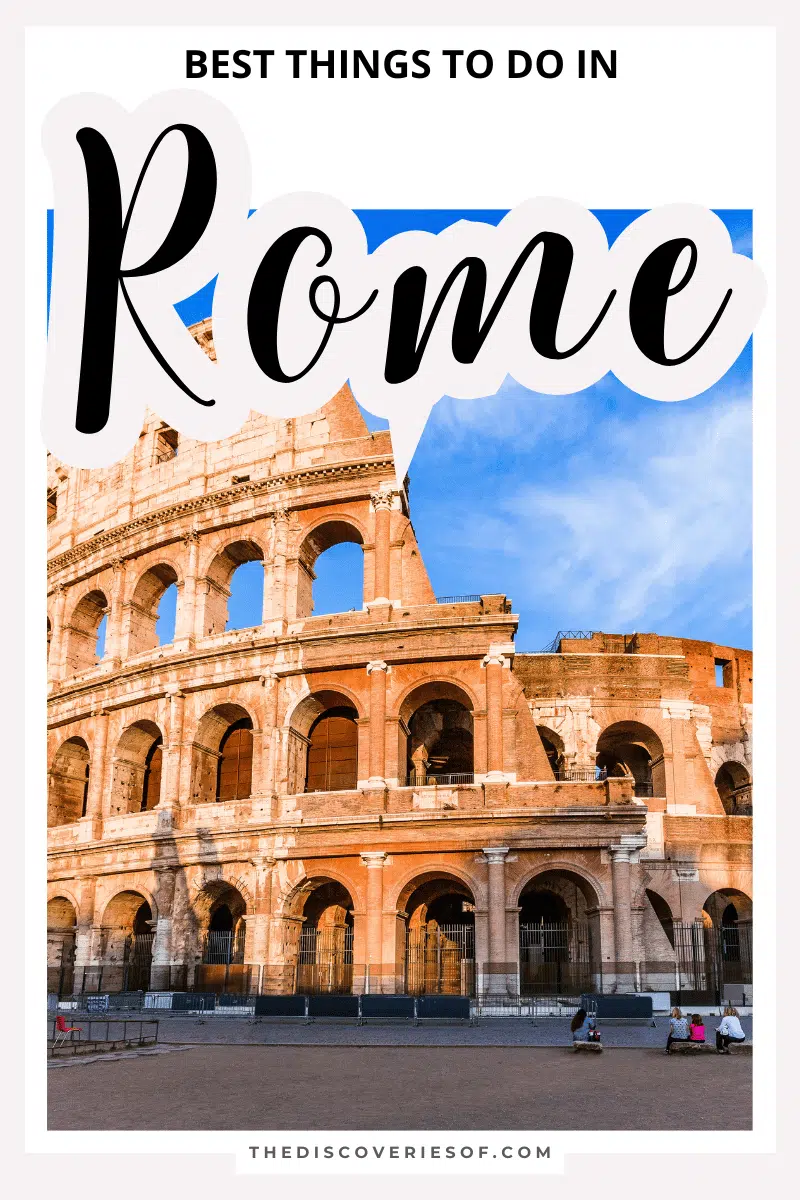20 Best Things to Do in Rome A Little Slice of Italy